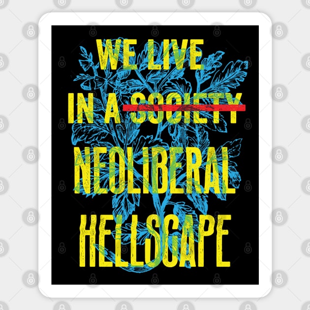 We Live in A Neoliberal Hellscape Sticker by LaBearDod